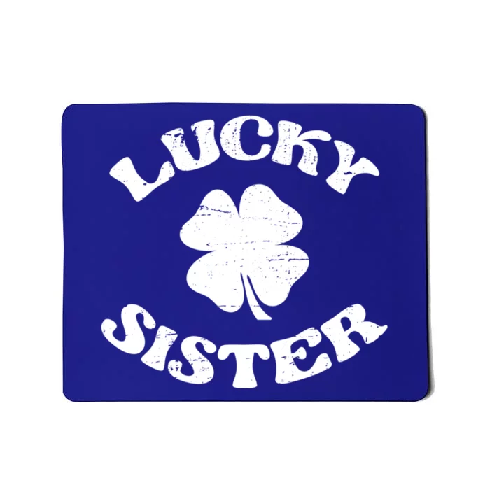 Lucky Sister Sis St Patricks Day Saint Paddys Day Cute Gift Mousepad