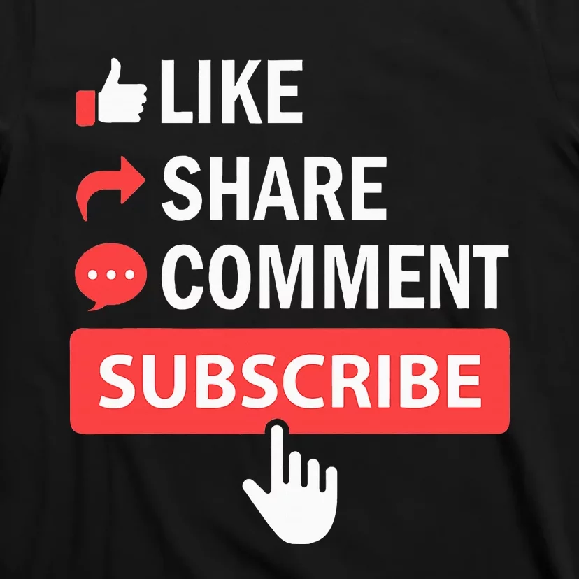 Like Share Subscribe Comment Video Livestream Blogging T-Shirt