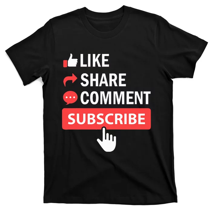 Like Share Subscribe Comment Video Livestream Blogging T-Shirt