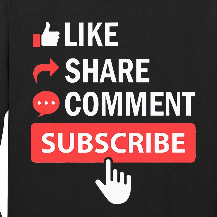 Like Share Subscribe Comment Video Livestream Blogging Tall Long Sleeve T-Shirt