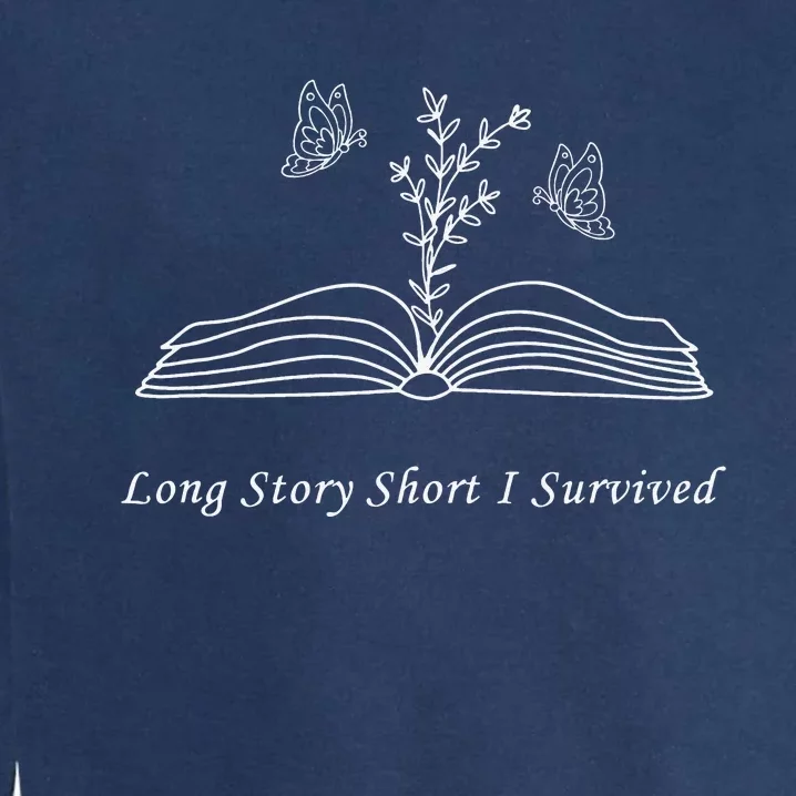 Long Story Short I Survived Garment-Dyed Sweatshirt