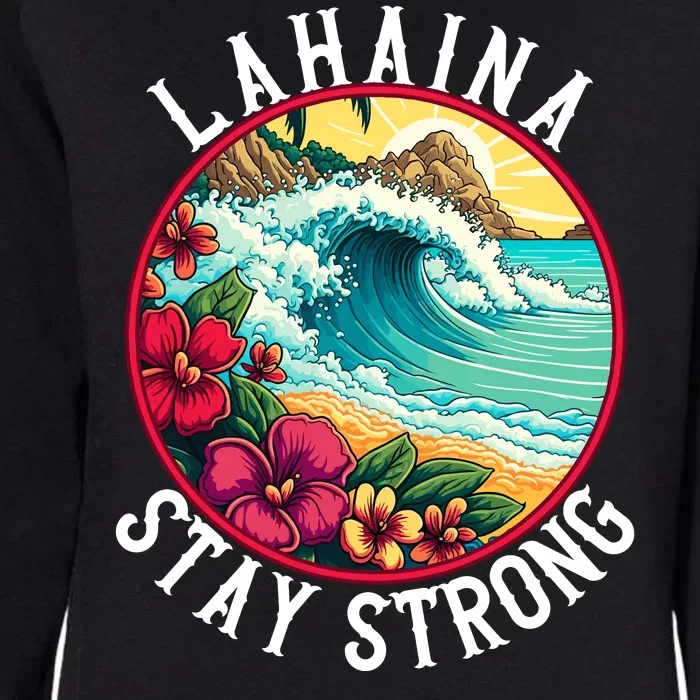 Lahaina Stay Strong Lahaina Fires Maui Strong Support Hawaii Hawaii Fires Womens California Wash Sweatshirt