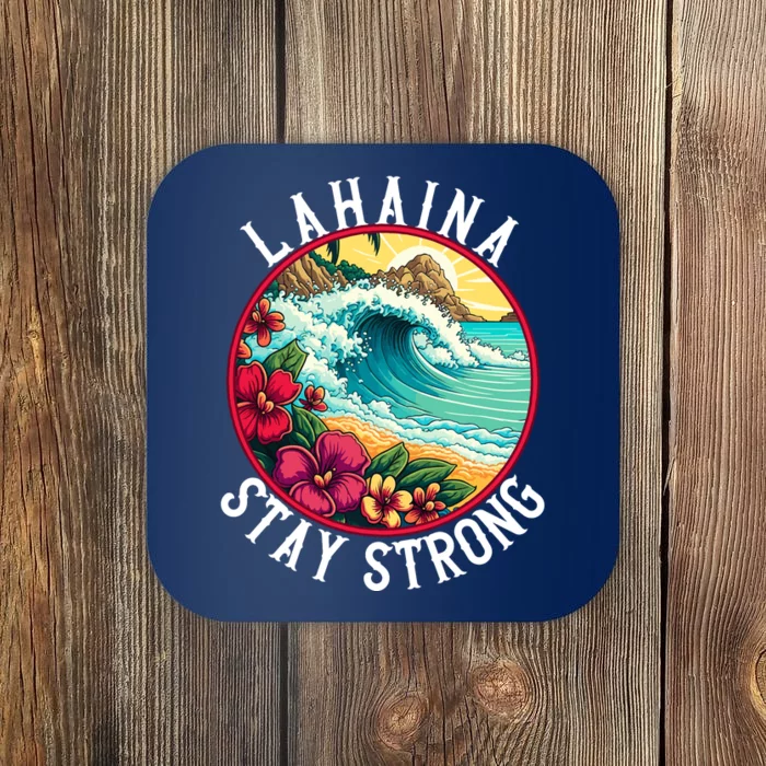 Lahaina Stay Strong Lahaina Fires Maui Strong Support Hawaii Hawaii Fires Coaster