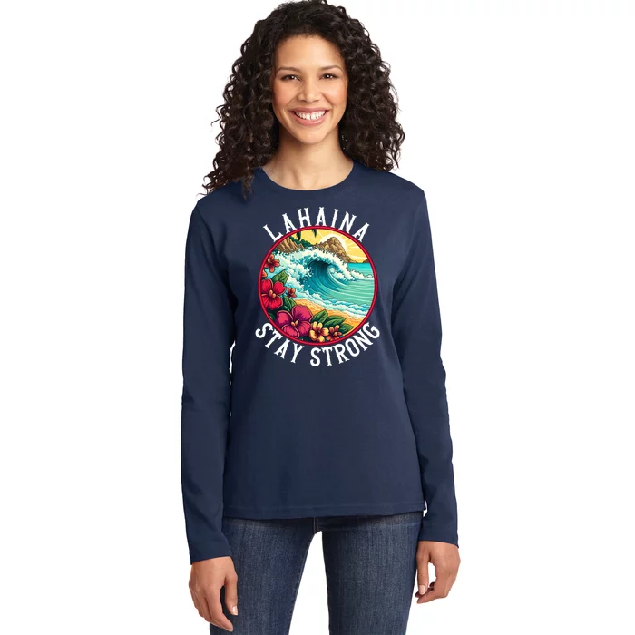 Lahaina Stay Strong Lahaina Fires Maui Strong Support Hawaii Hawaii Fires Ladies Long Sleeve Shirt