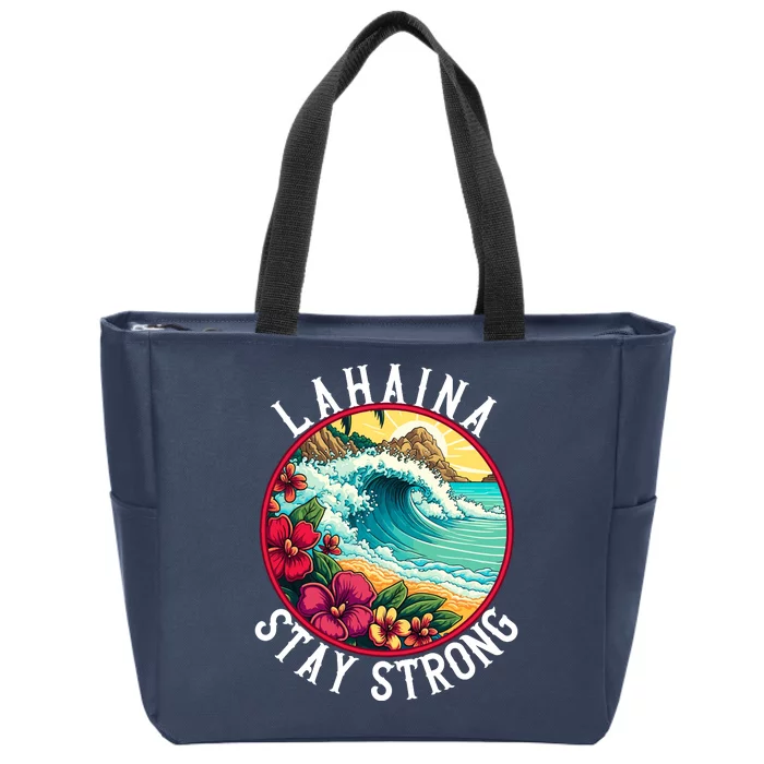 Lahaina Stay Strong Lahaina Fires Maui Strong Support Hawaii Hawaii Fires Zip Tote Bag