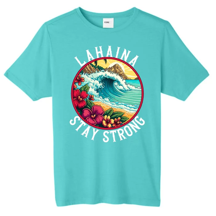 Lahaina Stay Strong Lahaina Fires Maui Strong Support Hawaii Hawaii Fires ChromaSoft Performance T-Shirt