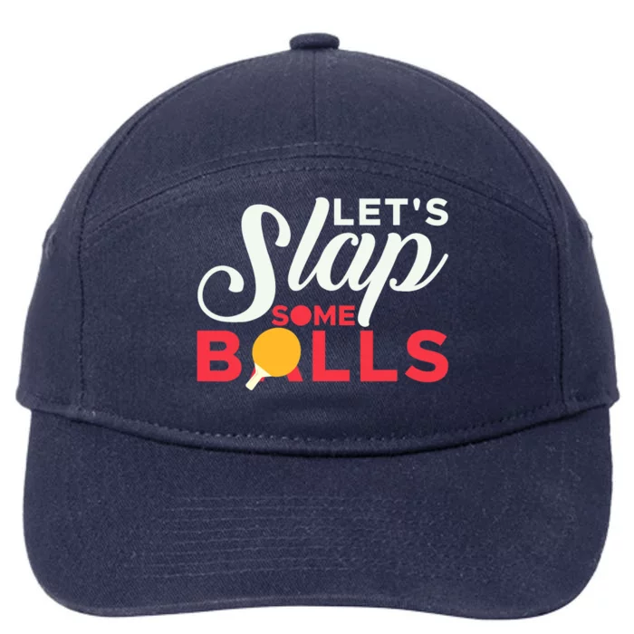 Let's Slap Some Balls Table Tennis Ping Pong Paddle 7-Panel Snapback Hat