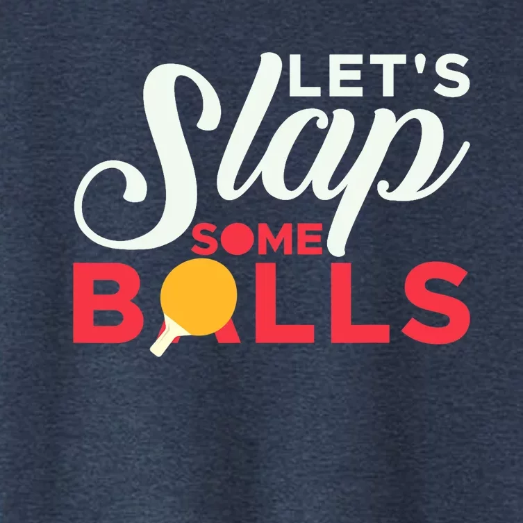 Let's Slap Some Balls Table Tennis Ping Pong Paddle Women's Crop Top Tee