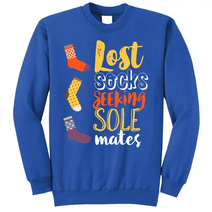 Lost Socks Seeking Sole Mates Funny Pun About Finding Love Gift Tall Sweatshirt