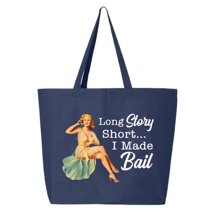 Long Story Short I Made Bail 25L Jumbo Tote