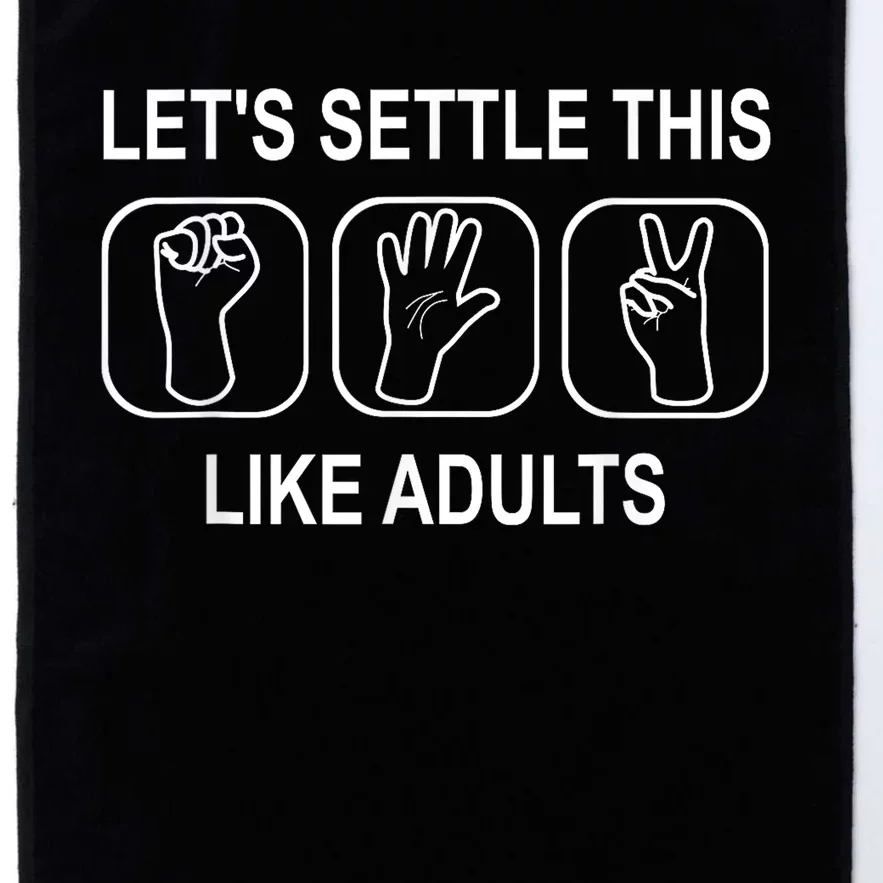 LetS Settle This Like Adults Rock Paper Scissors Champion Platinum Collection Golf Towel