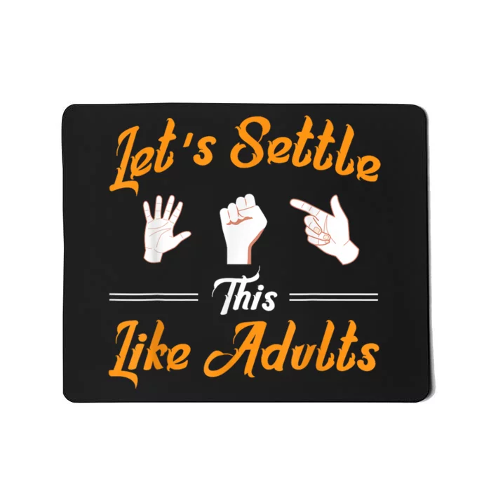 Lets Settle This Like Adults! Rock Paper Scissors Mousepad