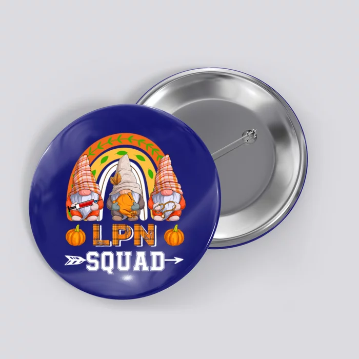 Lpn Squad Three Gnomes Thanksgiving Fall Pumpkins Rainbow Gift Button