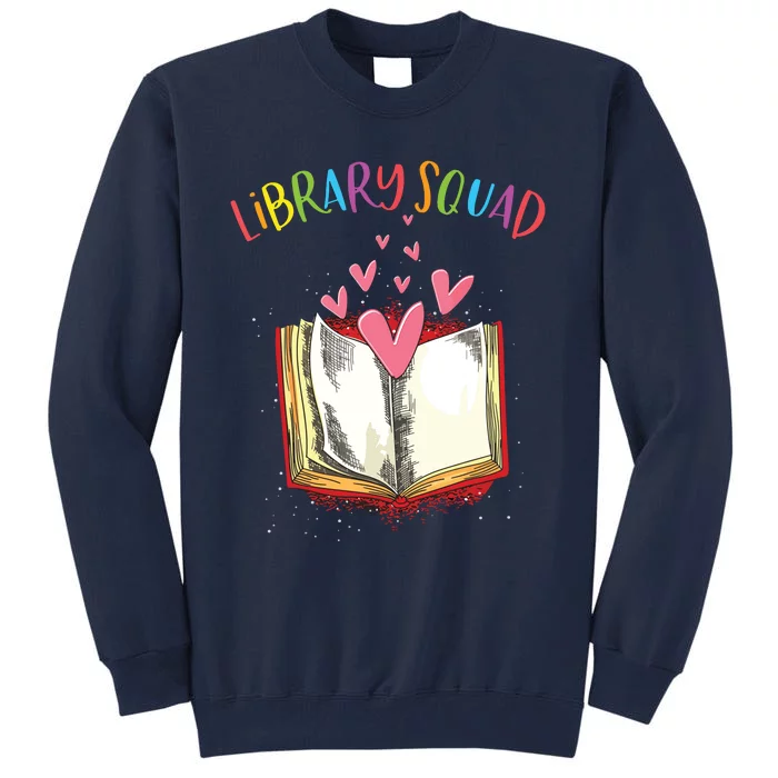 Library Squad Teacher Book Lovers Librarian Funny Tall Sweatshirt