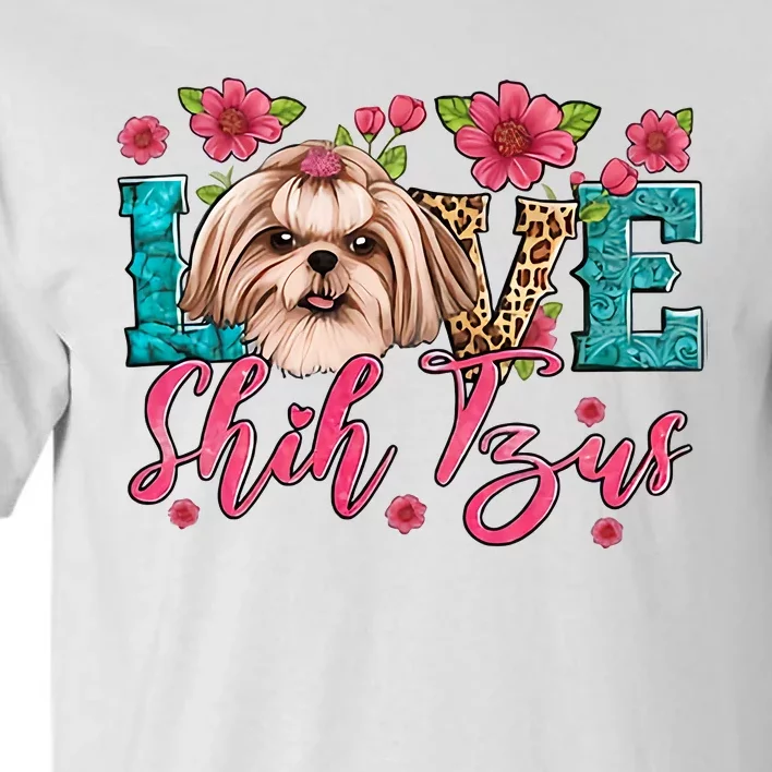 Love Shih Tzu Dog Flower Lover Pet Animal Trending Gift Idea Tall T-Shirt