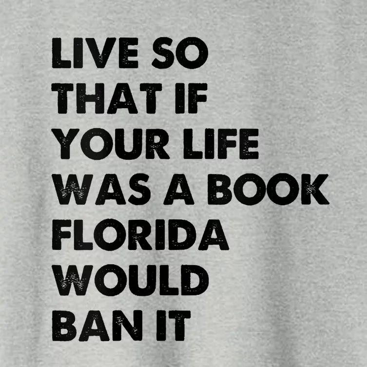 Live So That If Your Life Was A Book Florida Would Ban It Women's Crop Top Tee