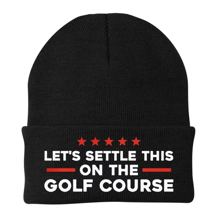 LetS Settle This On The Golf Course Trump Biden Debate Knit Cap Winter Beanie