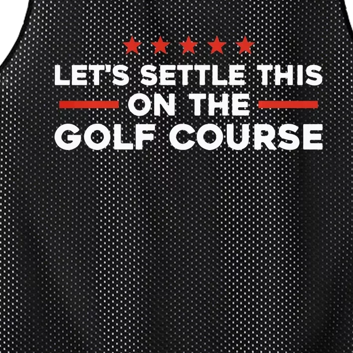 LetS Settle This On The Golf Course Trump Biden Debate Mesh Reversible Basketball Jersey Tank