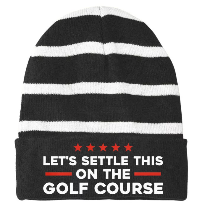 LetS Settle This On The Golf Course Trump Biden Debate Striped Beanie with Solid Band