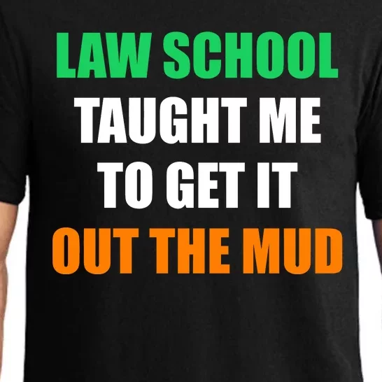 Law School Taught Me To Get It Out The Mud Pajama Set