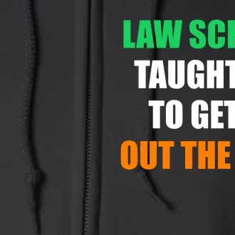 Law School Taught Me To Get It Out The Mud Full Zip Hoodie