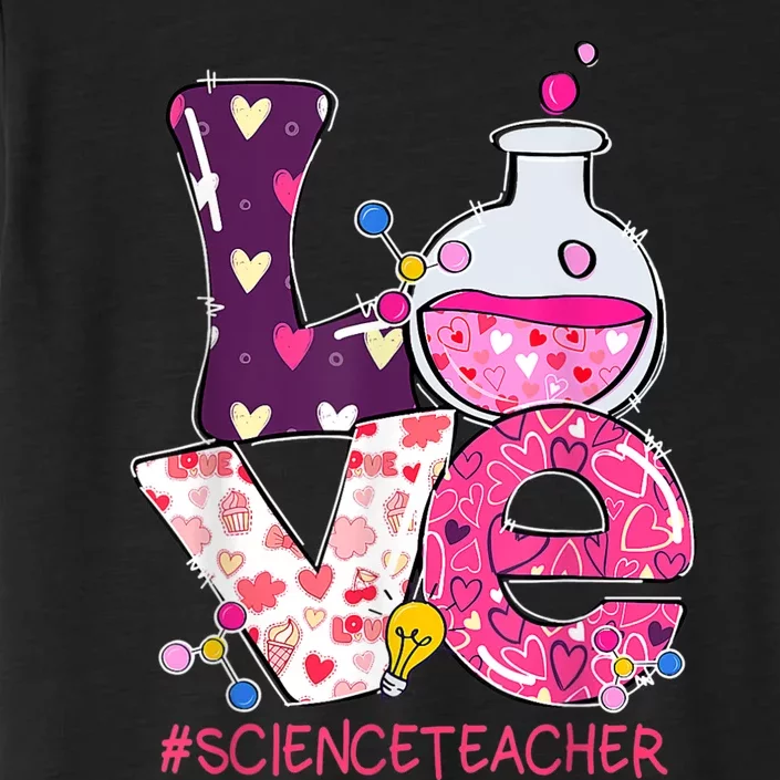 Love Science Teacher Valentine's Day Teacherlife Outfits ChromaSoft Performance T-Shirt