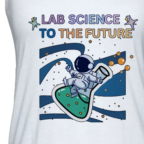 Lab Science To The Future Astronaut Laboratory Medical Lab Scientist Ladies Essential Flowy Tank