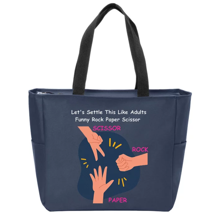 LetS Settle This Like Adults Funny Rock Paper Scissor Zip Tote Bag