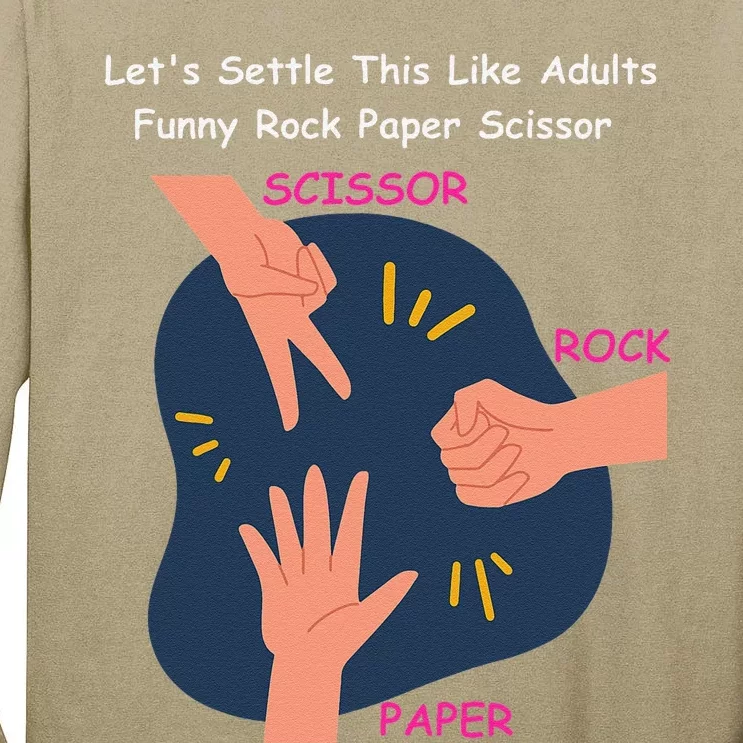 LetS Settle This Like Adults Funny Rock Paper Scissor Tall Long Sleeve T-Shirt