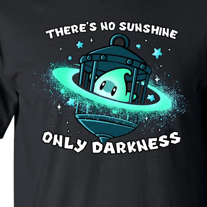 Luma Star Theres No Sunshine Only Darkness The Only Hope Is The Sweet Tall T-Shirt