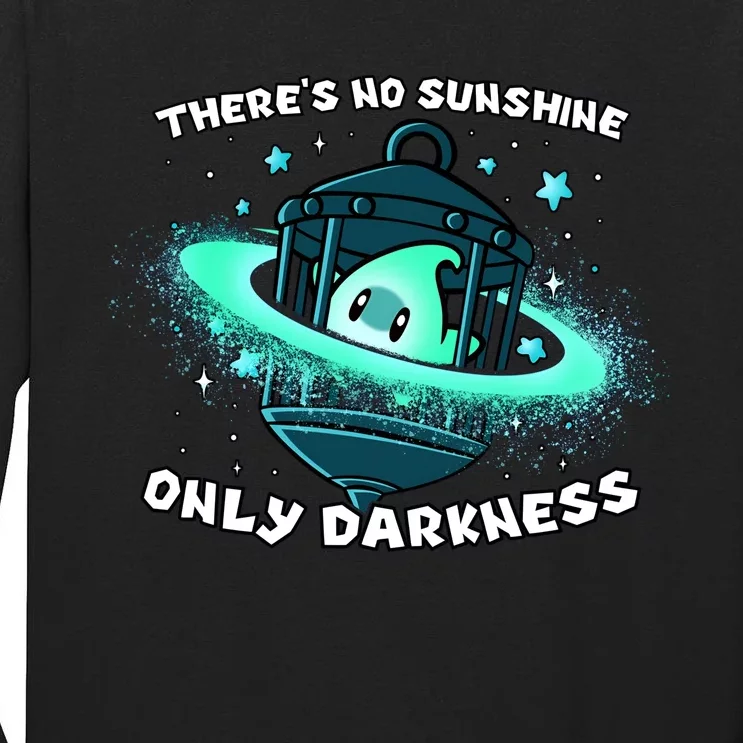 Luma Star Theres No Sunshine Only Darkness The Only Hope Is The Sweet Tall Long Sleeve T-Shirt