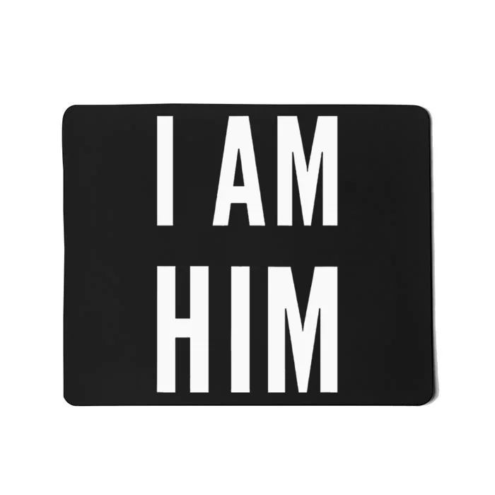 Lit Statement Top I Am Him Gift For Sports Fans I Am Him Mousepad