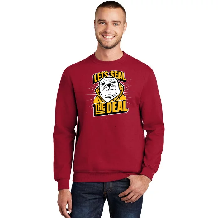 Lets Seal The Deal Sweatshirt