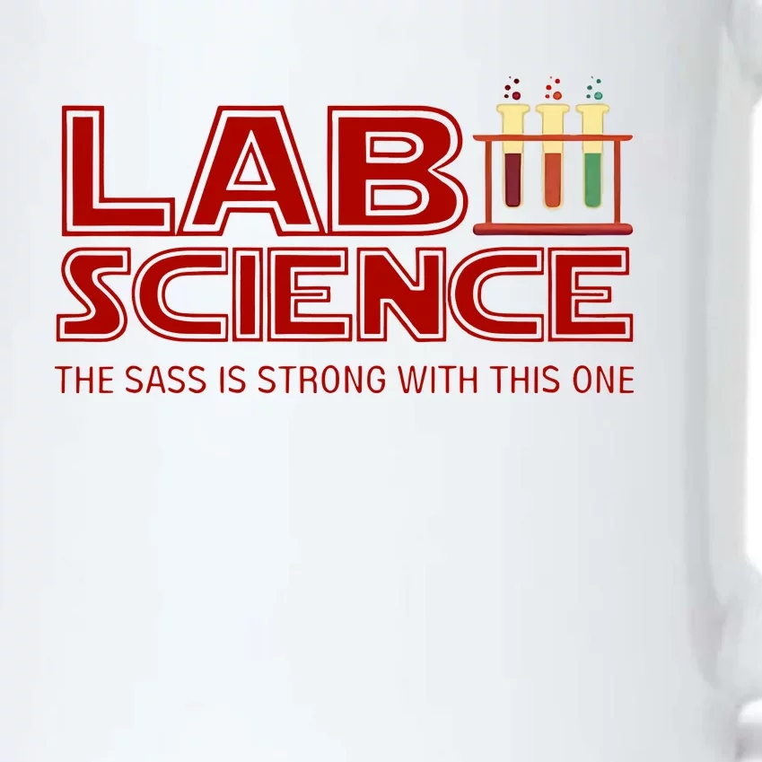 Lab Science The Sass Is Strong With This One Funny Lab Tech Lab Week Black Color Changing Mug