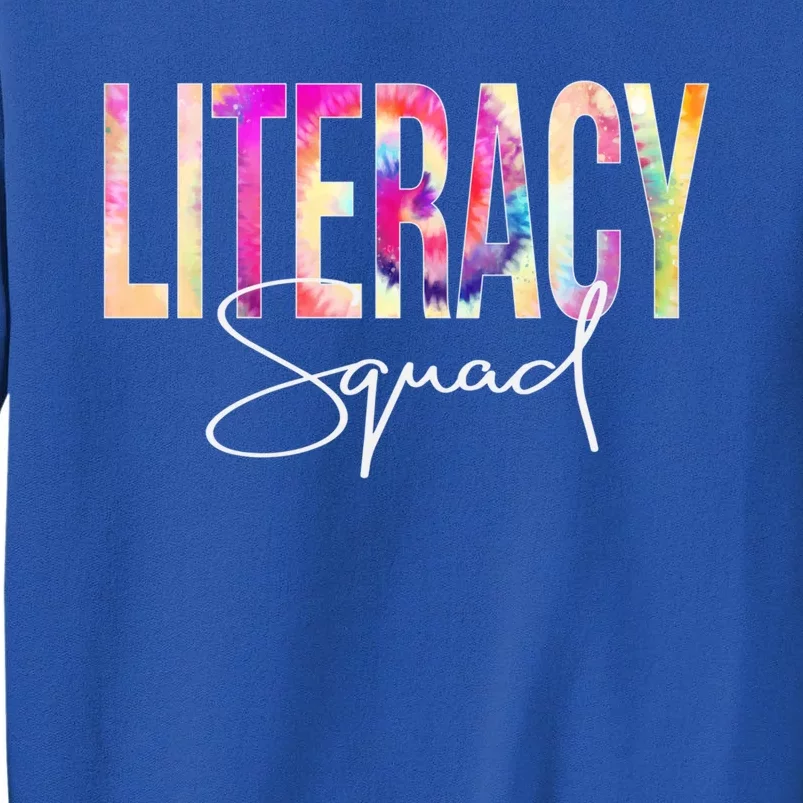 Literacy Squad Tie Dye Back To School Appreciation Gift Tall Sweatshirt