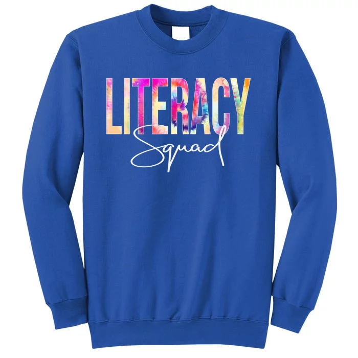 Literacy Squad Tie Dye Back To School Appreciation Gift Tall Sweatshirt