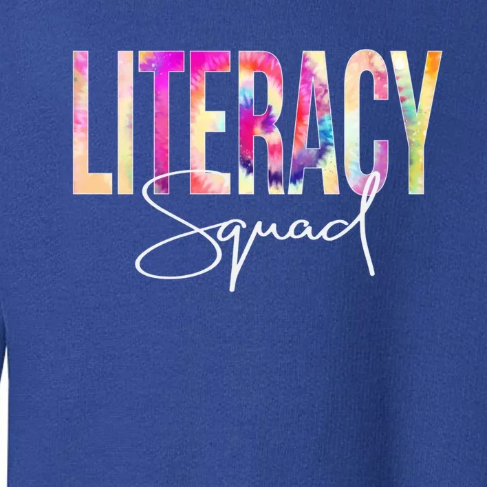 Literacy Squad Tie Dye Back To School Appreciation Gift Toddler Sweatshirt