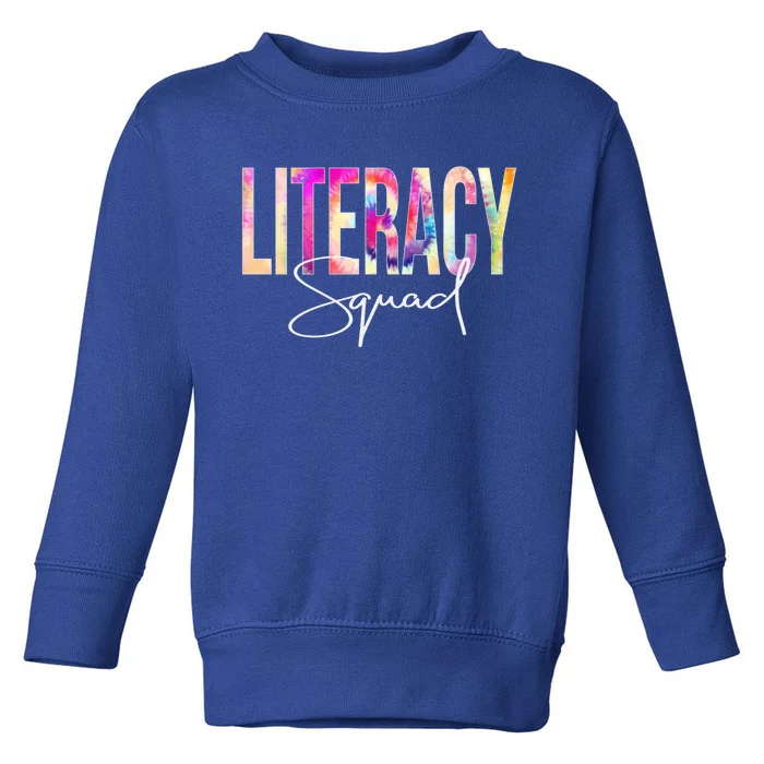 Literacy Squad Tie Dye Back To School Appreciation Gift Toddler Sweatshirt