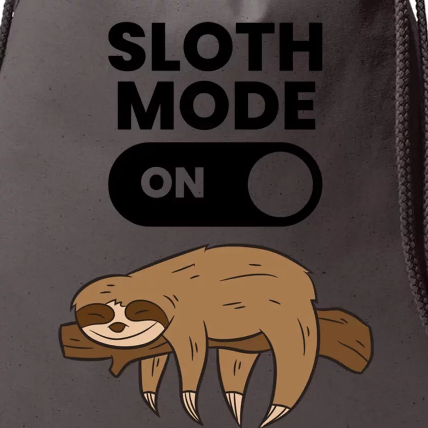 Lazy Sloth Tired Sloth Funny Sloth Mode On Gift Drawstring Bag