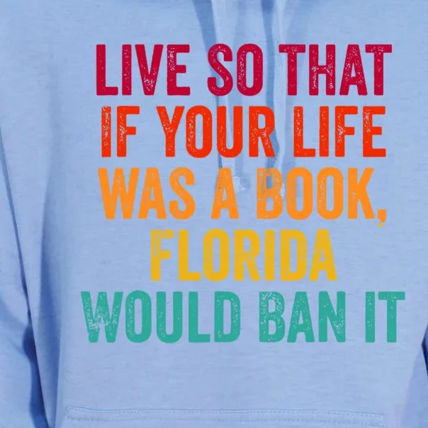 Live So That If Your Life Was A Book Florida Would Ban It Unisex Surf Hoodie