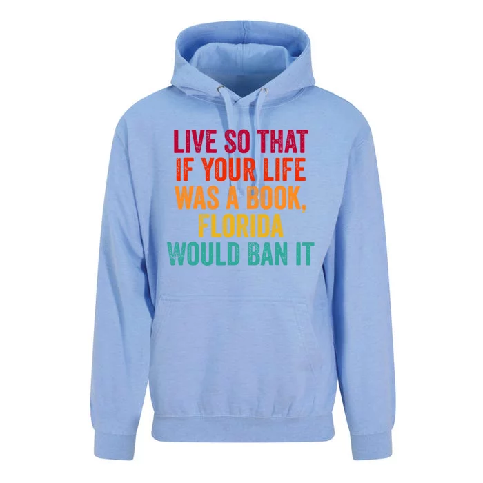 Live So That If Your Life Was A Book Florida Would Ban It Unisex Surf Hoodie