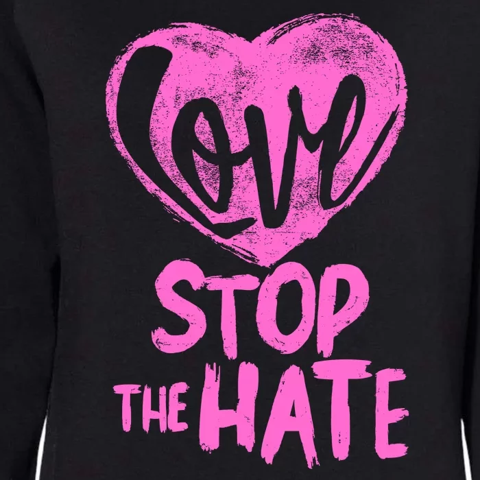 Love Stop The Hate Womens California Wash Sweatshirt