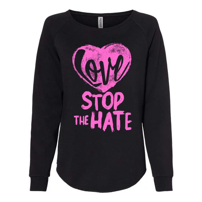 Love Stop The Hate Womens California Wash Sweatshirt