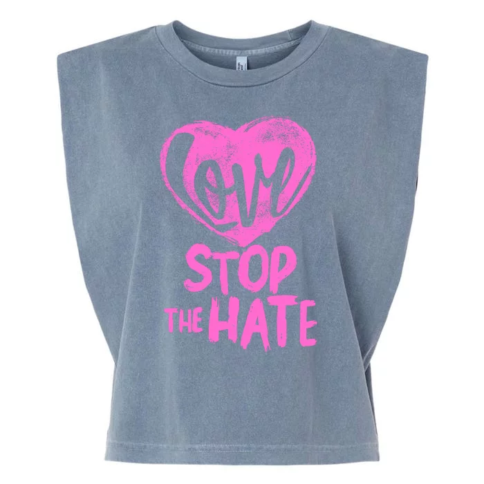 Love Stop The Hate Garment-Dyed Women's Muscle Tee