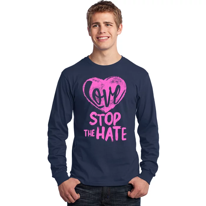 Love Stop The Hate Long Sleeve Shirt