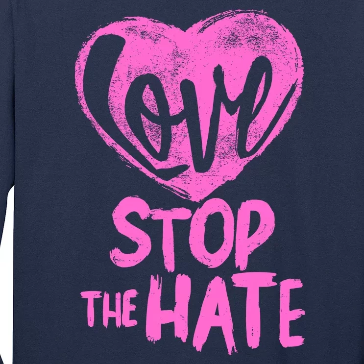 Love Stop The Hate Long Sleeve Shirt