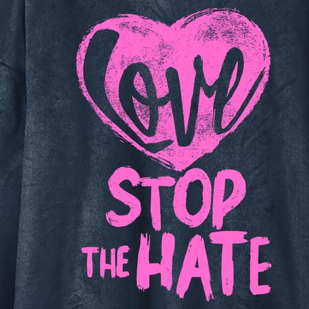 Love Stop The Hate Hooded Wearable Blanket