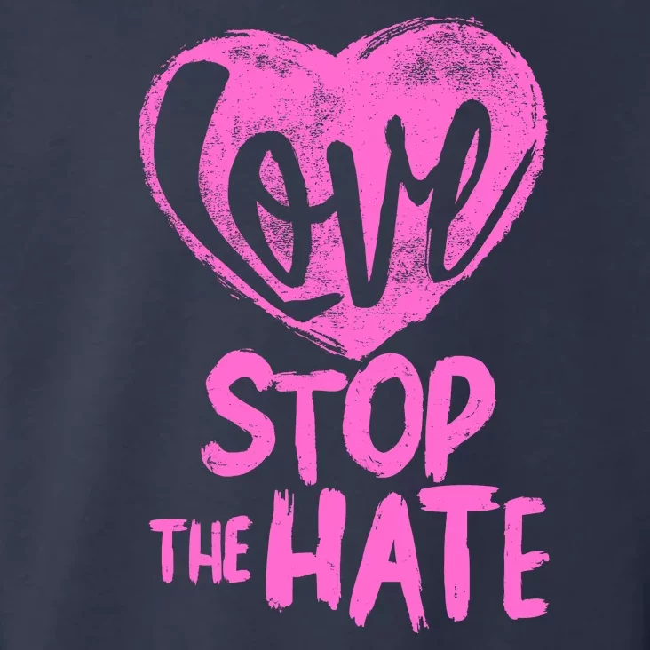 Love Stop The Hate Toddler Hoodie