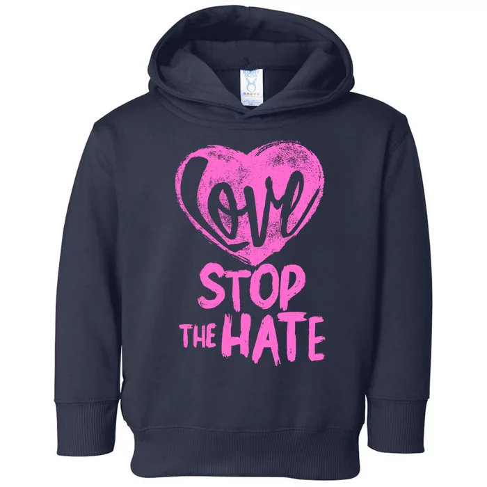 Love Stop The Hate Toddler Hoodie