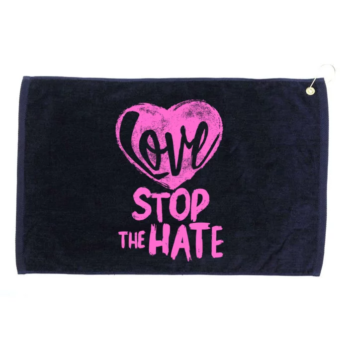 Love Stop The Hate Grommeted Golf Towel